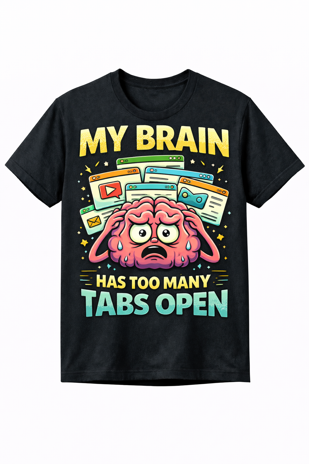 My Brain Has Too Many Tabs Open Shirt – Soft & Comfortable Graphic Tee