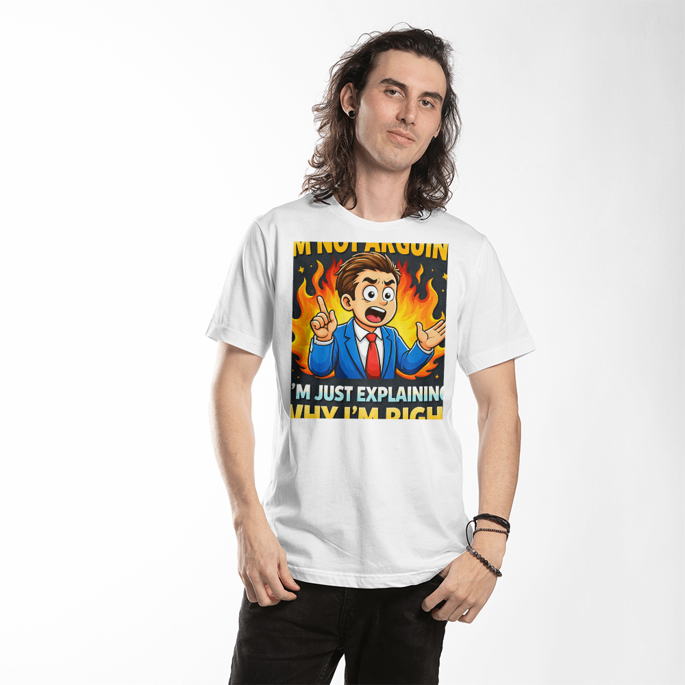 I'm Not Arguing, I'm Just Explaining Why I'm Right” – Humor Behind the Quote